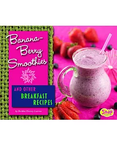 Banana-berry Smoothies and Other Breakfast Recipes