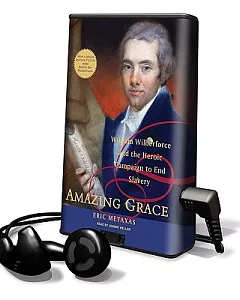 Amazing Grace: William Wilberforce and the Heroic Campaign to End Slavery: Library Edition