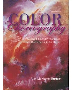 Color Choreography: Foundational Studies, Investigations And Discourse in Color Theory