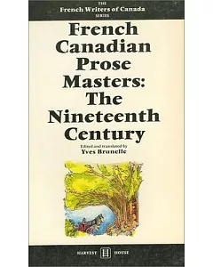 French Canadian Prose Masters: 19th Century