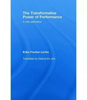 The Transformative Power of Performance: A New Aesthetics