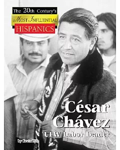Cesar Chavez: Ufw Labor Leader