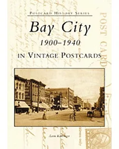 Bay City in Vintage Postcards: 1900-1940