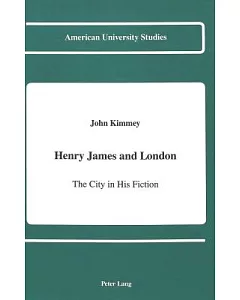 Henry James and London: The City in His Fiction