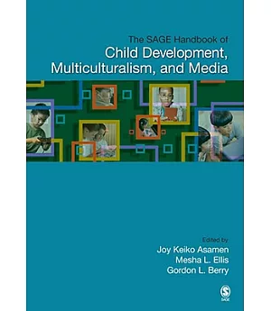The Sage Handbook of Child Development, Multiculturalism, and Media