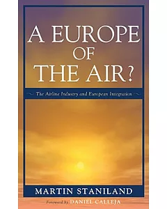 A Europe of the Air?: The Airline Industry and European Integration