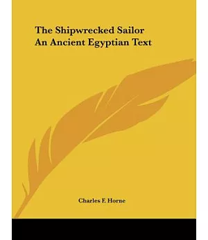 The Shipwrecked Sailor an Ancient Egyptian Text
