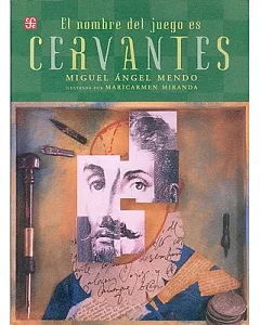 El Nombre Del Juego Es Cervantes/ the Name of the Game Is Cervantes