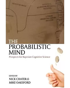 The Probabilistic Mind: Prospects for Bayesian Cognitive Science