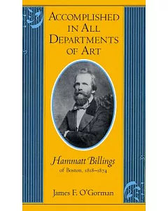 Accomplished in All Departments of Art: Hammatt Billings of Boston, 1818-1874