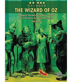 The Wizard of Oz: 9 Magical Melodies Arranged for Piano With Optional Duet Accompaniments