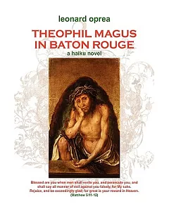 Theophil Magus in Baton Rouge: A Haiku Novel