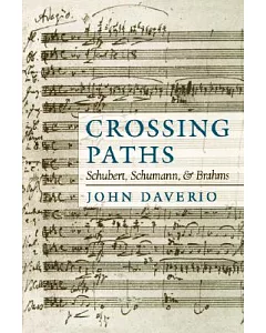 Crossing Paths: Schubert, Schumann, and Brahms