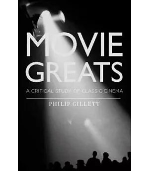 Movie Greats: A Critical Study of Classic Cinema