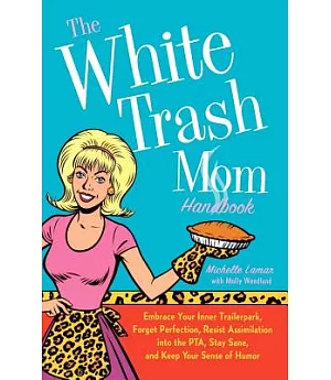 The White Trash Mom Handbook