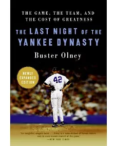 The Last Night of the Yankee Dynasty: The Game, the Team, and the Cost of Greatness