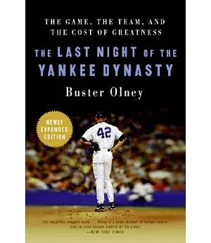 The Last Night of the Yankee Dynasty: The Game, the Team, and the Cost of Greatness