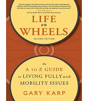 Life on Wheels: The A to Z Guide to Living Fully With Mobility Issues