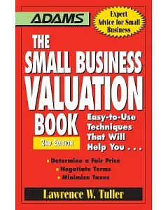 The Small Business Valuation Book: Easy-to-use Techniques That Will Help You… Determine a Fair Price, Negotiate Terms, Minimize