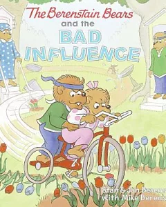 The Berenstain Bears and the Bad Influence