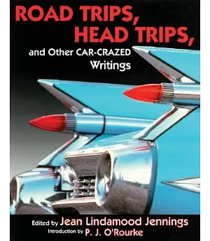 Road Trips, Head Trips, and Other Car-Crazed Writings