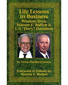 Life Lessons In Business: Wisdom from Warren E. Buffett & L.A. ”Davy” davidson