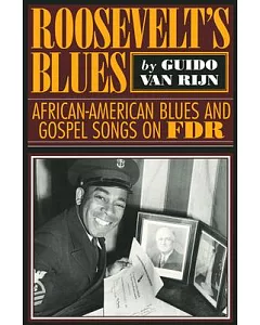 Roosevelt’s Blues: African American Blues and Gospel Songs on FDR