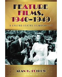 Feature Films 1940-1949: A United States Filmography