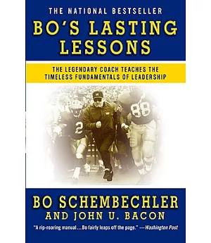 Bo’s Lasting Lessons: The Legendary Coach Teaches the Timeless Fundamentals of Leadership