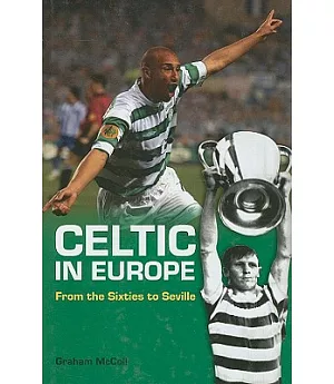 Celtic in Europe: From the Sixties to Seville
