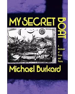 My Secret Boat: A Notebook of Prose and Poems