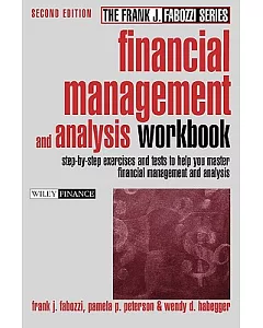 Financial Management and Analysis Workbook: Step-by-step Exercises and Tests to Help You Master Financial Management and Analysi
