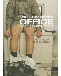 The Law of the Office: The A-Z of 9-5 Culture
