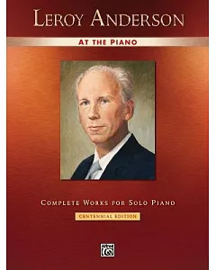 leroy Anderson at the Piano: Complete Works for Solo Piano