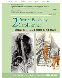 2 Picture Books by Carol fenner: Tigers in the Cellar and Gorilla Gorilla