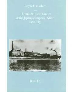 Thomas William Kinder and the Japanese Imperial Mint, 1868-1875