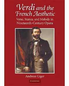 Verdi And The French Aesthetic: Verse, Stanza and Melody in Nineteenth-Century Opera
