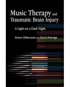 Music Therapy and Traumatic Brain Injury: A Light on a Dark Night