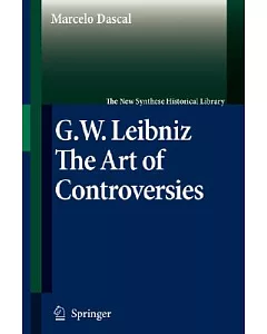 Gotfried Wilhelm Leibniz: The Art of Controversies