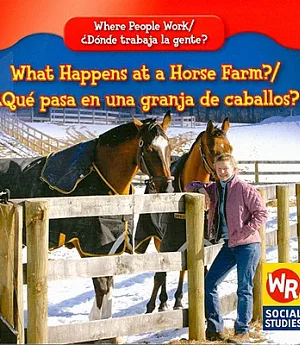 What Happens at a Horse Farm?/ Que Pasa En Una Granja De Caballos?
