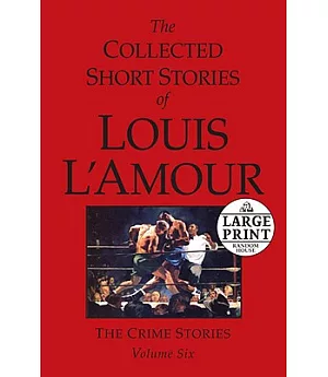 The Collected Short Stories of Louis L’amour: The Crime Stories