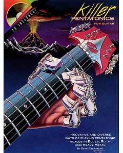 Killer Pentatonics for Guitar: Innovative and Diverse Ways of Playing Pentatonic Scales in Blues, Rock and Heavy Metal