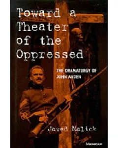 Toward a Theater of the Oppressed: The Dramaturgy of John Arden