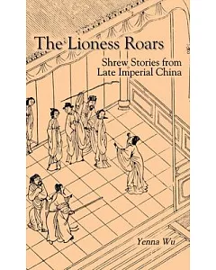 Lioness Roars: Shrew Stories from Late Imperial China