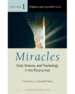 Miracles: God, Science, and Psychology in the Paranormal