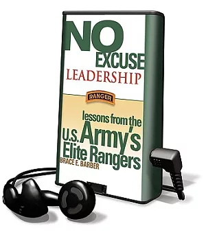 No Excuse Leadership: Lessons from the U.S. Army’s Elite Rangers, Library Edition