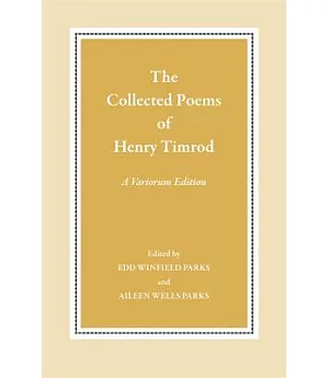 The Collected Poems of Henry Timrod: A Variorum Edition