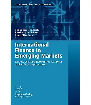 International Finance in Emerging Markets: Issues, Welfare Economics Analyses and Policy Implications