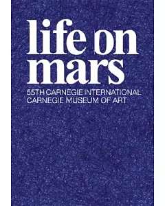 Life On Mars: 55th Carnegie International