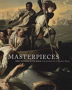 Masterpieces: Great Paintings of the World in the Museum of Fine Arts, Boston